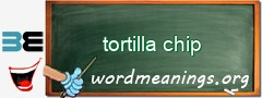 WordMeaning blackboard for tortilla chip